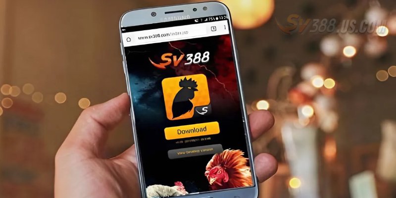 Tải Ứng Dụng Đá Gà SV388 | Trải Nghiệm Trọn Vẹn Từng Phút Cập nhật link tải ứng dụng đá gà SV388 mới nhất